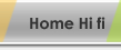 HOME HI -FI
